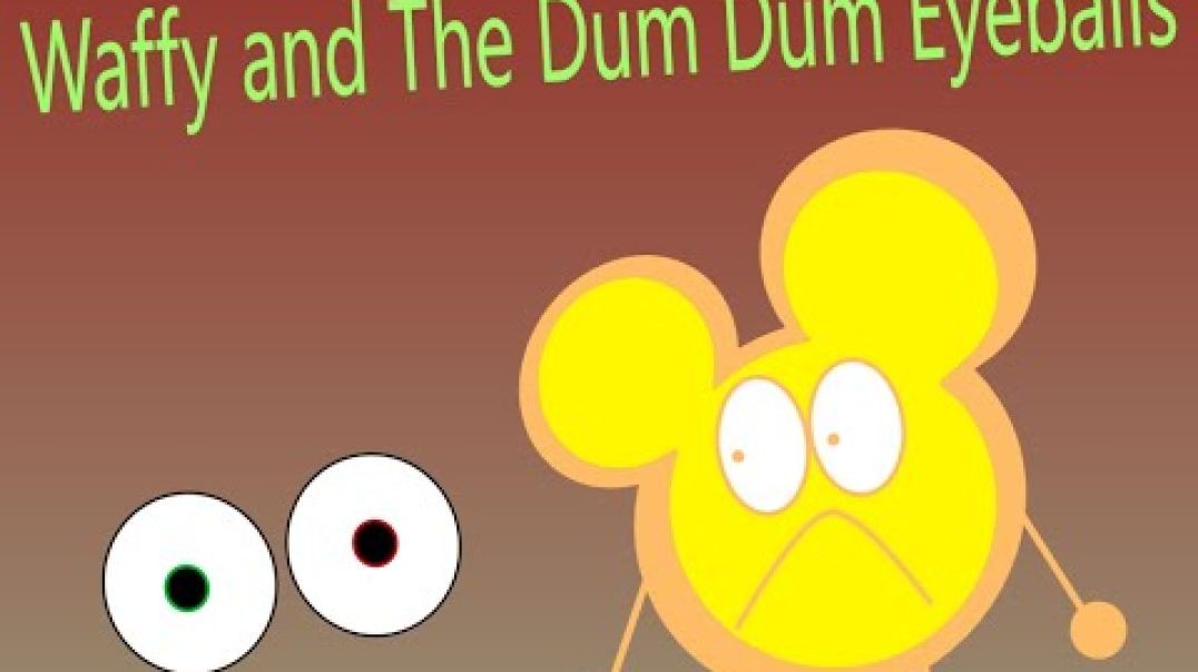 Waffy and The Dum Dum Eyeballs