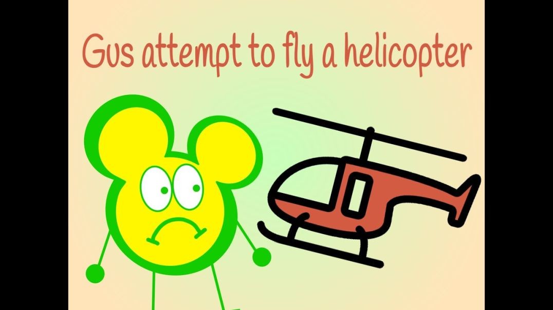 Gus attempt to fly a helicopter