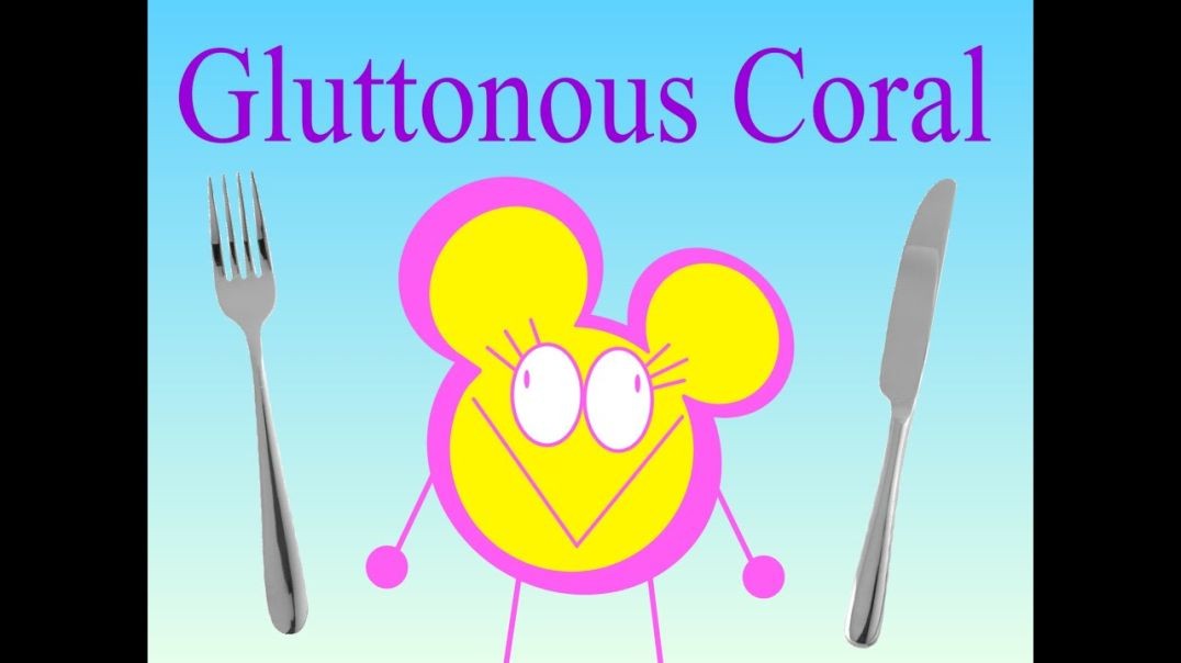 Gluttonous Coral