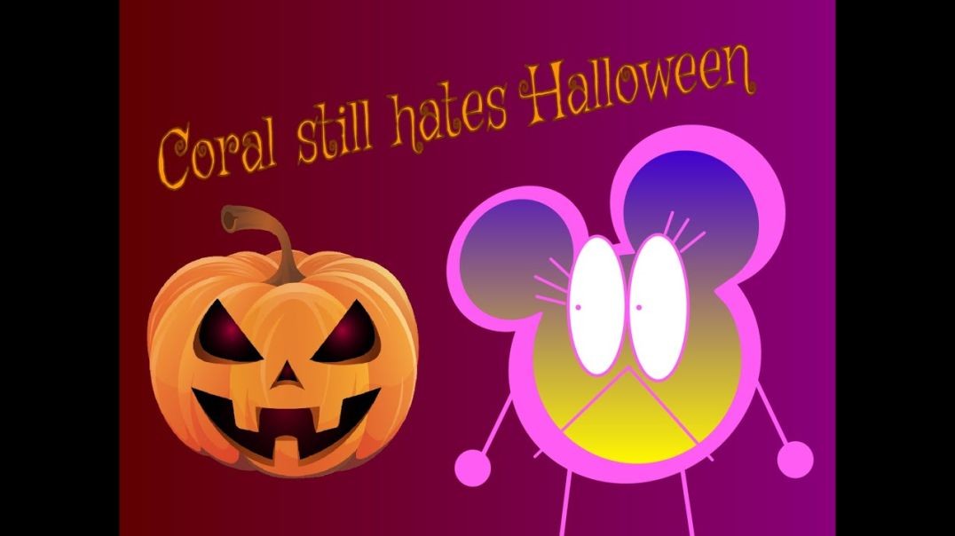 Coral still hates Halloween