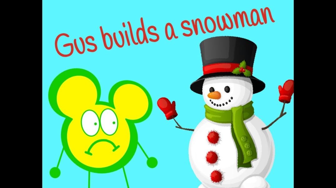 Gus builds a snowman