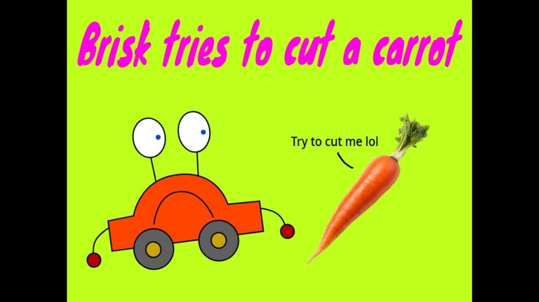Brisk tries to cut a carrot