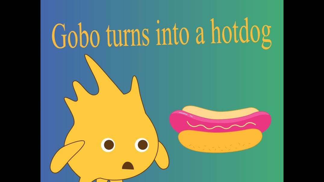 Gobo turns into a hotdog