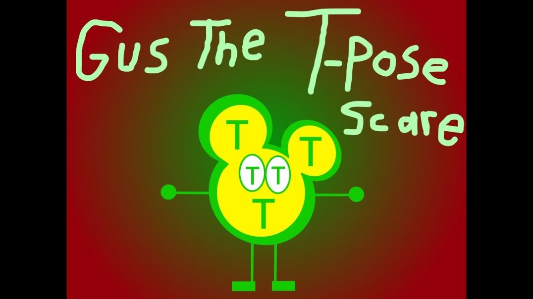 Gus The T-Pose Scare