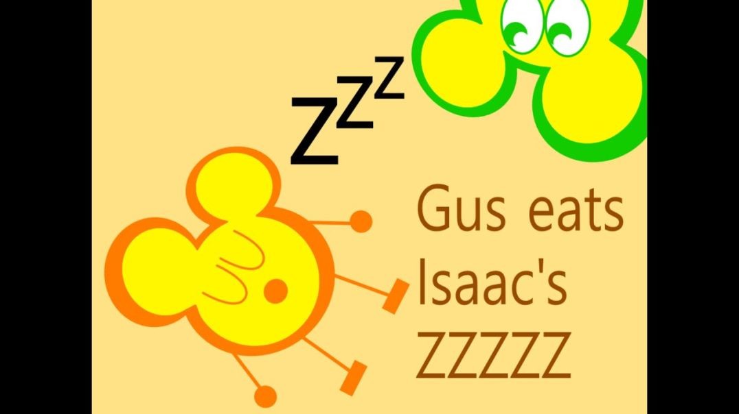 Gus eats Isaac's ZZZZZ