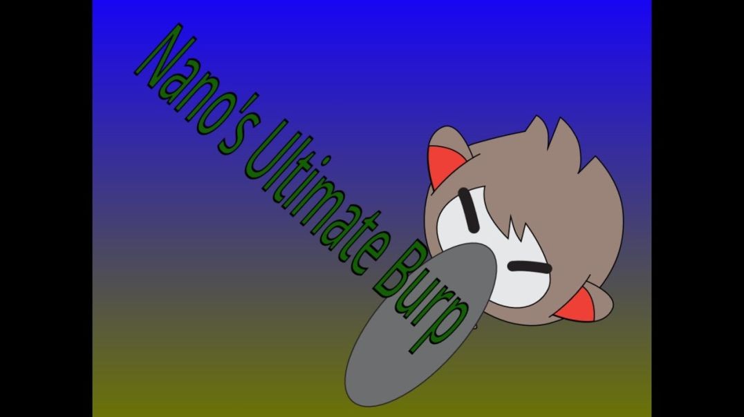 Nano's Ultimate Burp